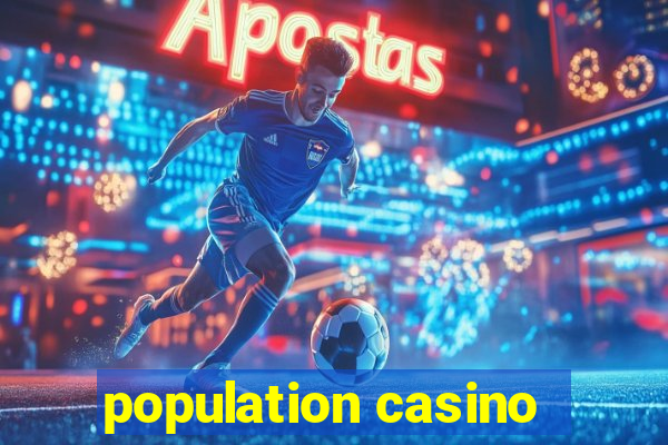 population casino