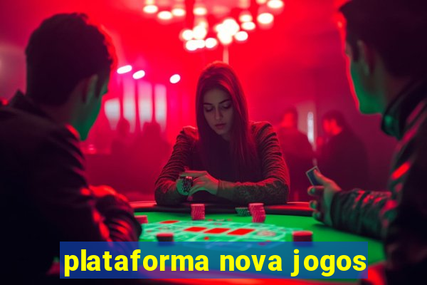 plataforma nova jogos