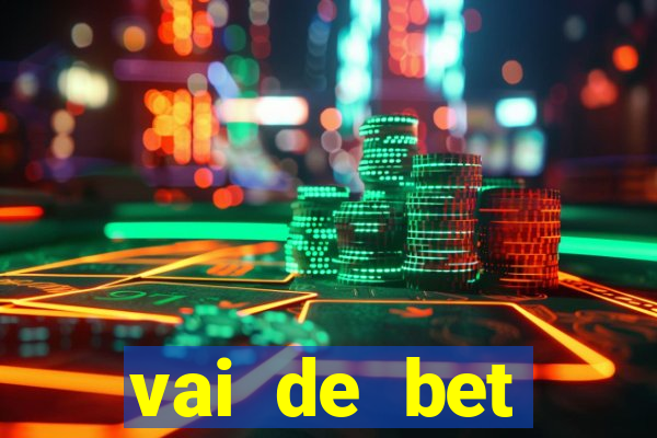 vai de bet esportes da sorte