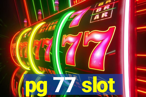 pg 77 slot