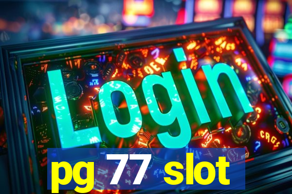 pg 77 slot