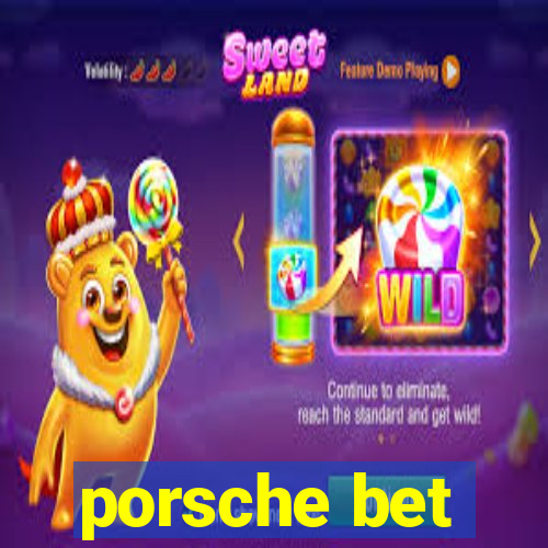 porsche bet