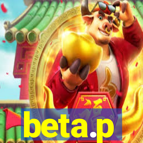 beta.p