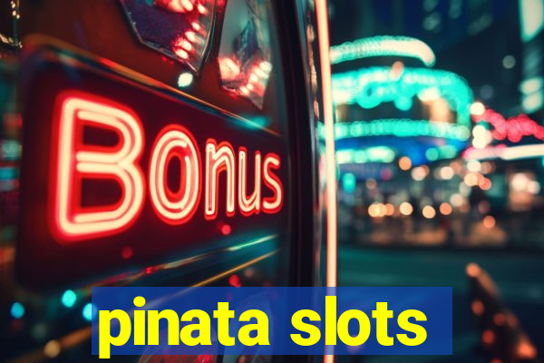 pinata slots