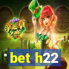 bet h22