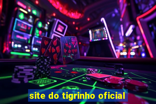 site do tigrinho oficial