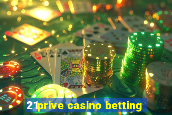 21prive casino betting