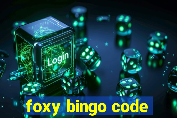 foxy bingo code