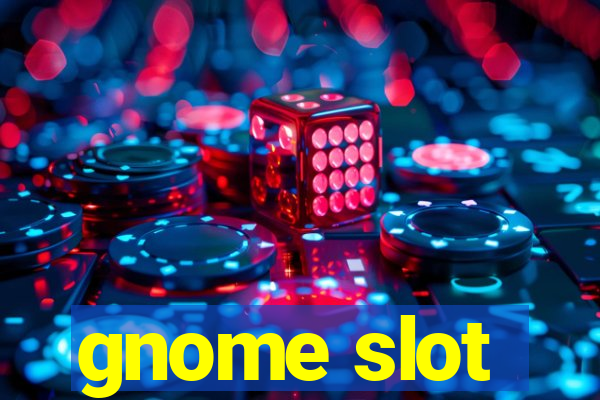 gnome slot