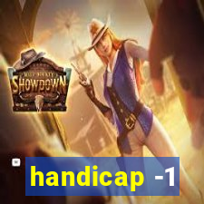 handicap -1