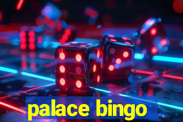 palace bingo