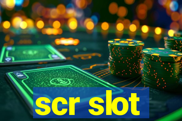 scr slot