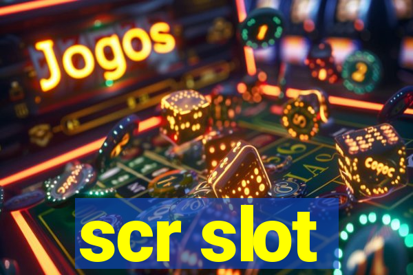 scr slot