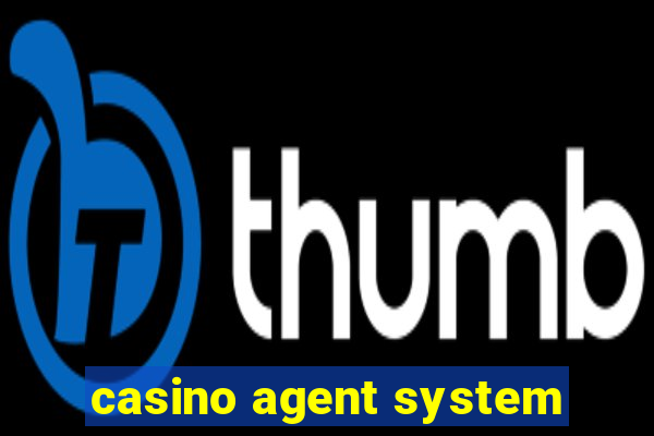 casino agent system