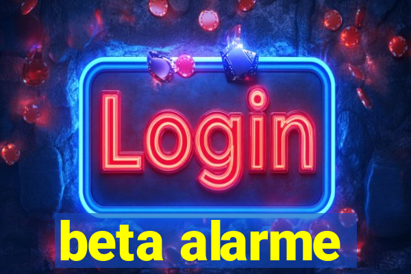 beta alarme