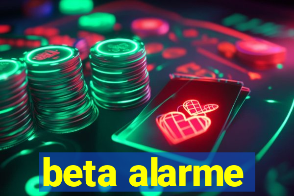 beta alarme