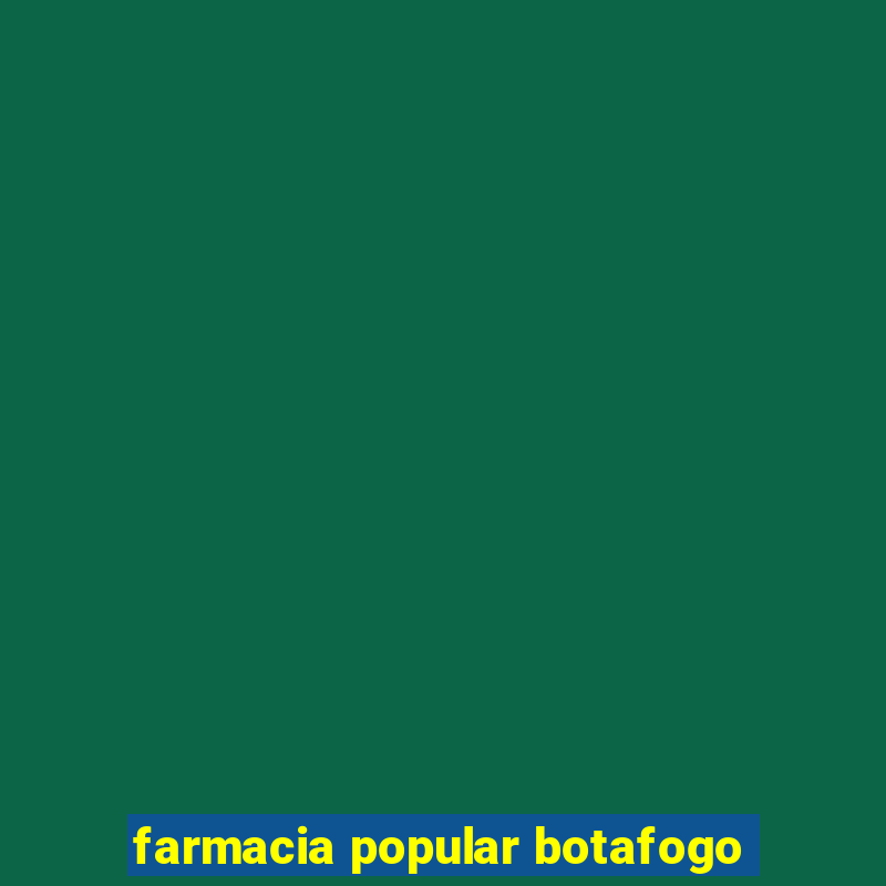 farmacia popular botafogo