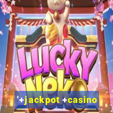 '+jackpot +casino