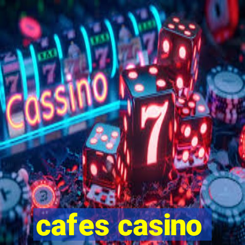 cafes casino