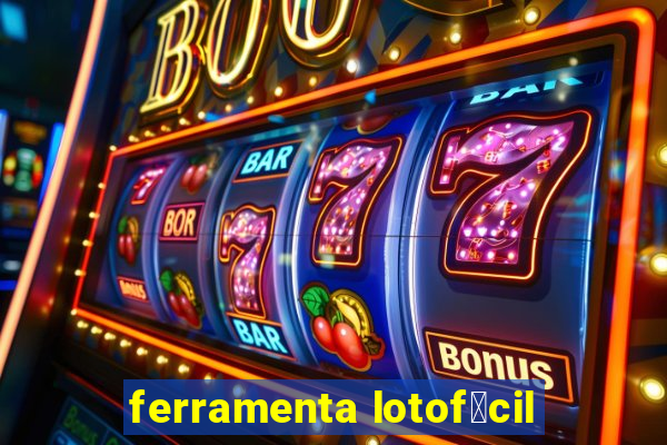 ferramenta lotof谩cil