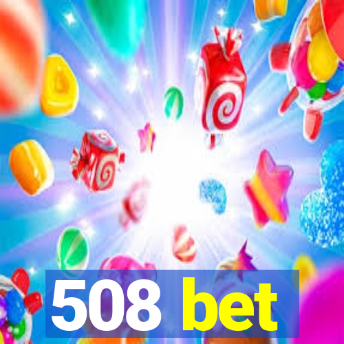 508 bet