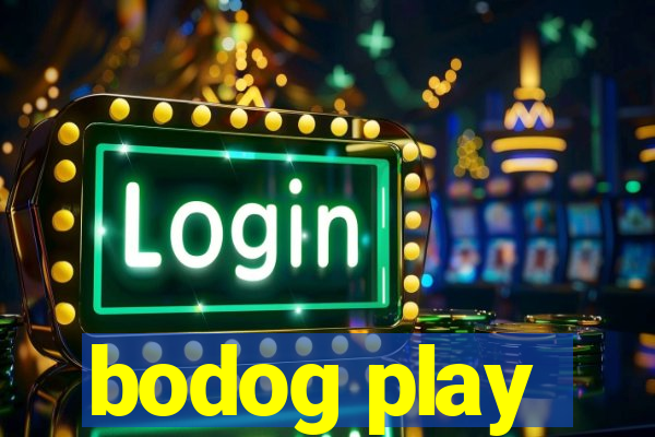 bodog play