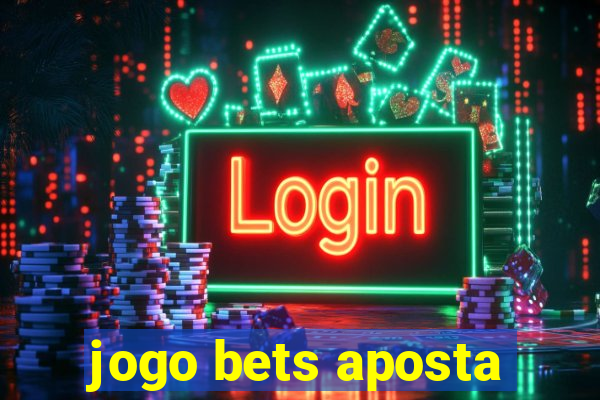 jogo bets aposta