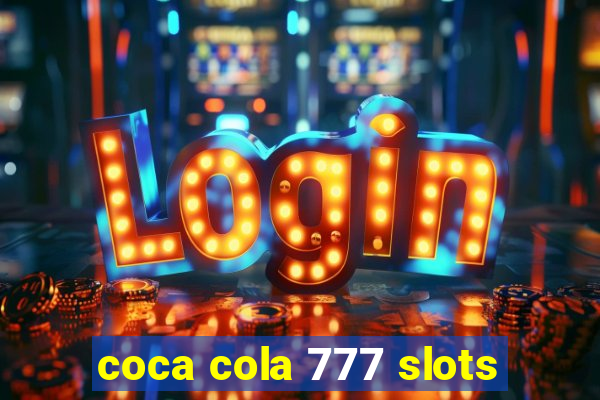 coca cola 777 slots