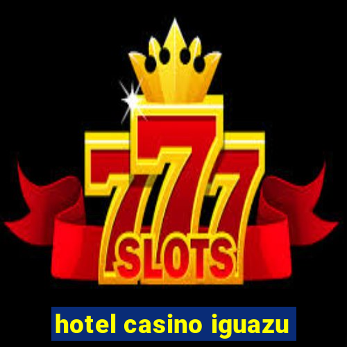 hotel casino iguazu