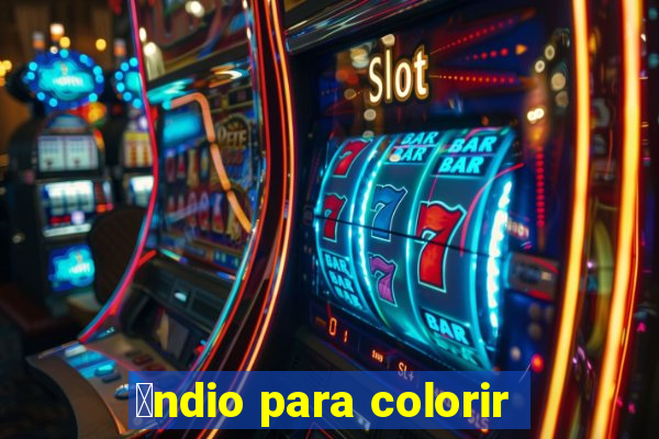 铆ndio para colorir