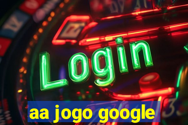 aa jogo google