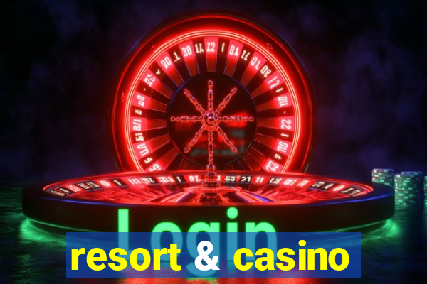 resort & casino