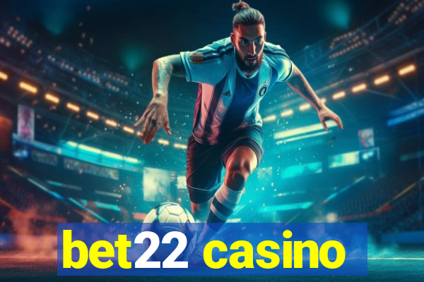 bet22 casino