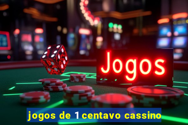 jogos de 1 centavo cassino