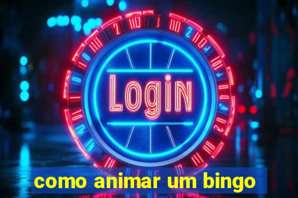 como animar um bingo