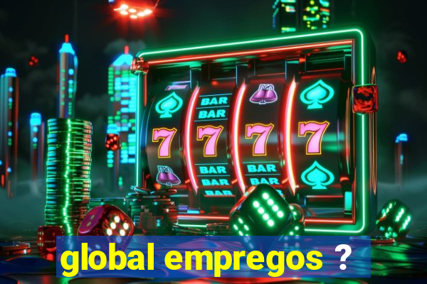 global empregos ?