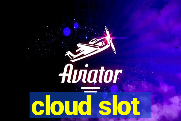 cloud slot