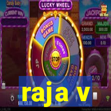 raja v