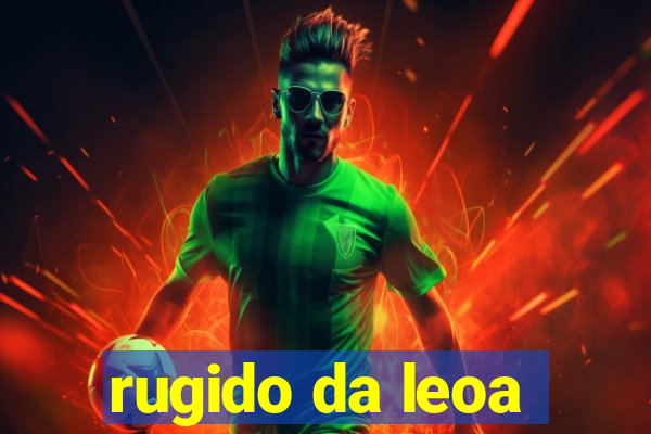 rugido da leoa