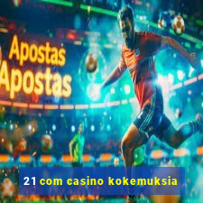 21 com casino kokemuksia