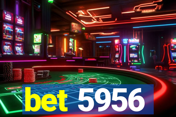 bet 5956