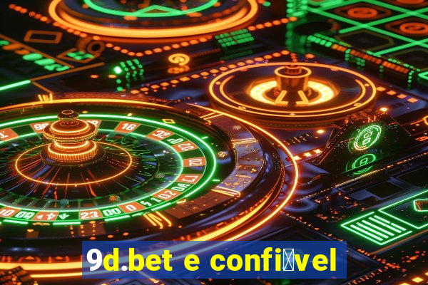 9d.bet e confi谩vel