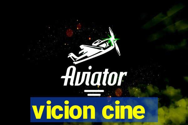 vicion cine