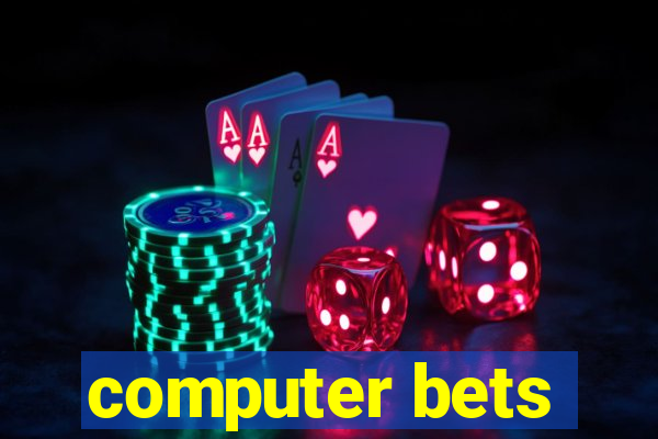 computer bets