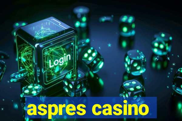 aspres casino