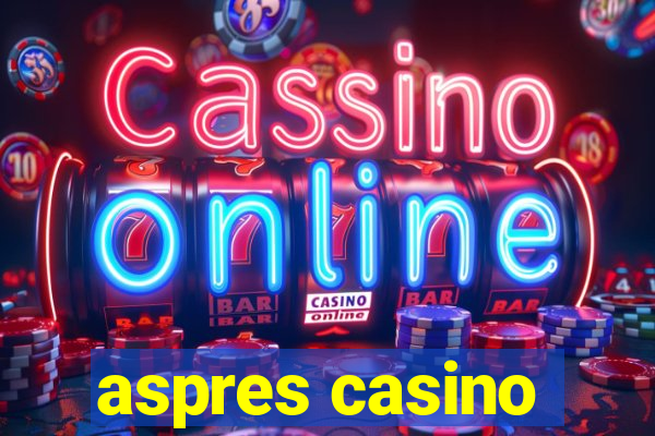 aspres casino