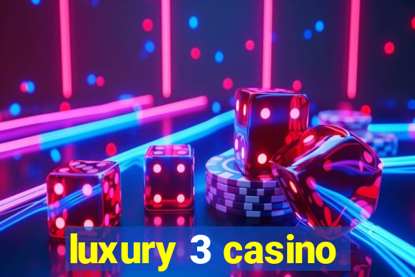 luxury 3 casino