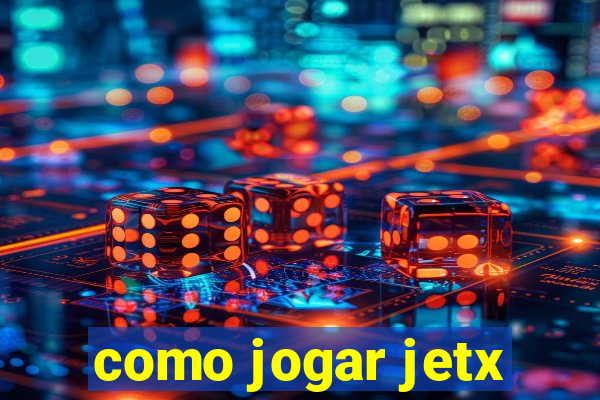 como jogar jetx