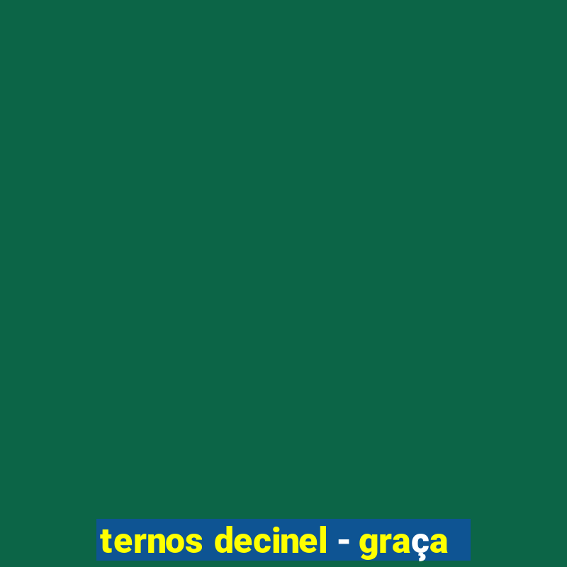 ternos decinel - graça