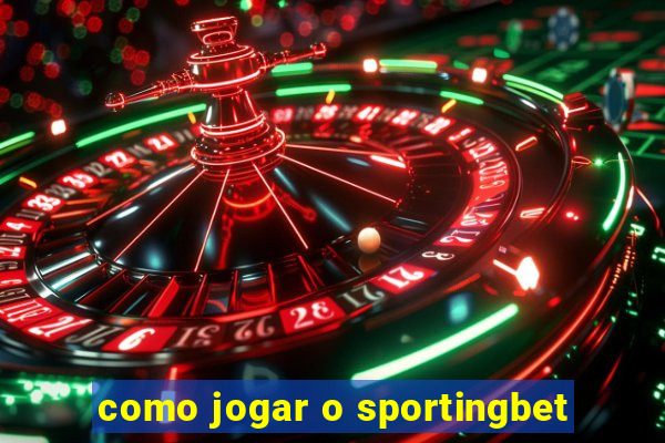 como jogar o sportingbet